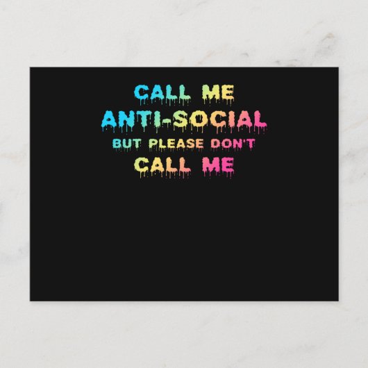 Ruf mich antisozial an, aber ruf mich bitte nicht postkarte (Vorderseite)