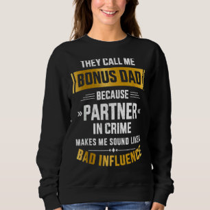 Ruf mich Bonus Vater Partner in Crime für Vaterda Sweatshirt