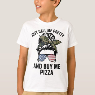 Ruf mich einfach Hübsch an und kaufe mir Pizza Fun T-Shirt