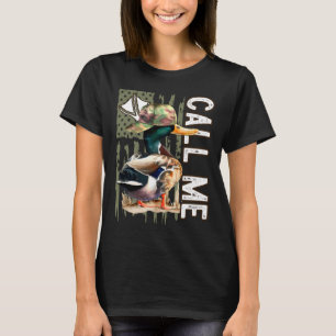 Ruf mich Mallard Duck Hunter Jagdsaison Niedlich D T-Shirt