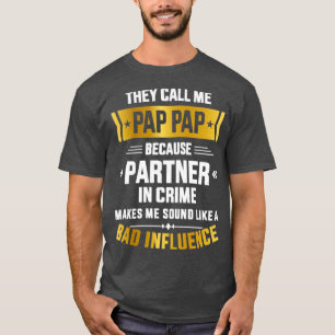 Ruf mich pap Partnerkriminalität schlechter Einflu T-Shirt