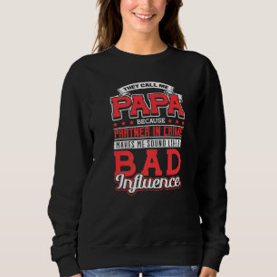 Ruf mich Papa Partner in Crime Bad Influenza Vater Sweatshirt