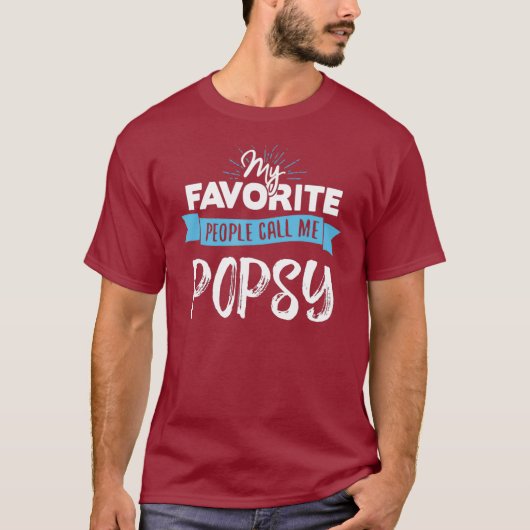 Ruf mich Popsy für Männer Vater Vathers Day Gesche T-Shirt (Vorderseite)