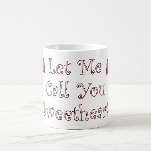 Ruf mich Sweetheart Kaffeetasse