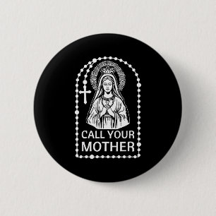 Ruf Mutter katholischer Humor Jungfrau Maria Glaub Button