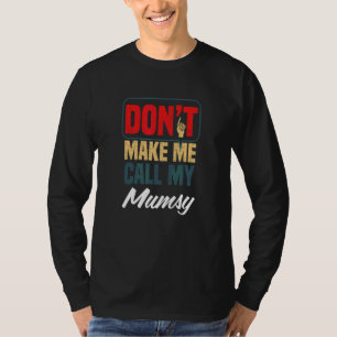 Ruf nicht meine Mummy an   Familienhumor Verwandte T-Shirt