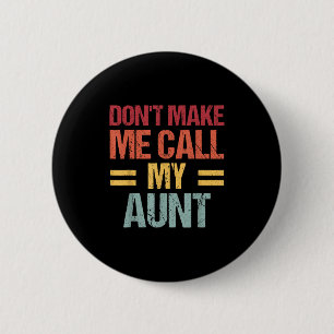Ruf nicht meine Tante Funny Kind Kinder Mütter Button