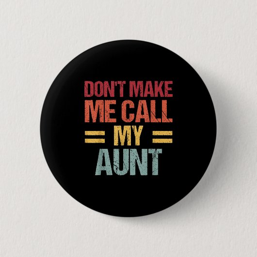 Ruf nicht meine Tante Funny Kind Kinder Mütter Button (Vorderseite)