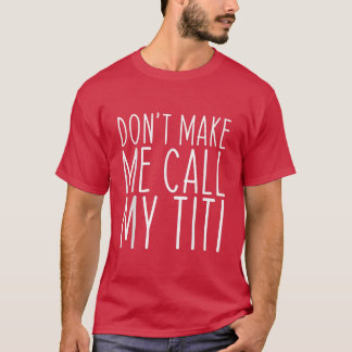 Ruf nicht Titi Mom Tante Muttertag Fu an T-Shirt