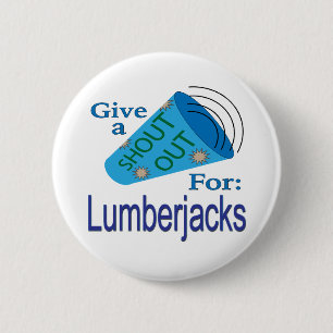 Rufen für Lumberjacks Button