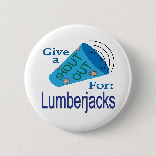Rufen für Lumberjacks Button (Vorderseite)
