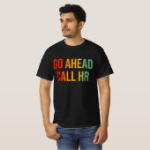 Rufen Sie den HR Funny Work Spaß für Büroarbeit an T-Shirt (Vorne ganz)