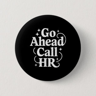 Rufen Sie den lustigen Büro Humor Sarcastic Work Button