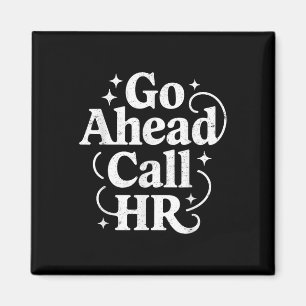 Rufen Sie den lustigen Büro Humor Sarcastic Work Magnet