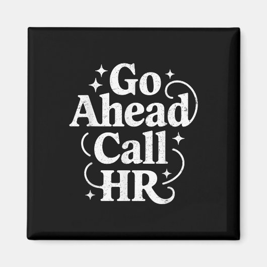 Rufen Sie den lustigen Büro Humor Sarcastic Work Magnet (Vorne)