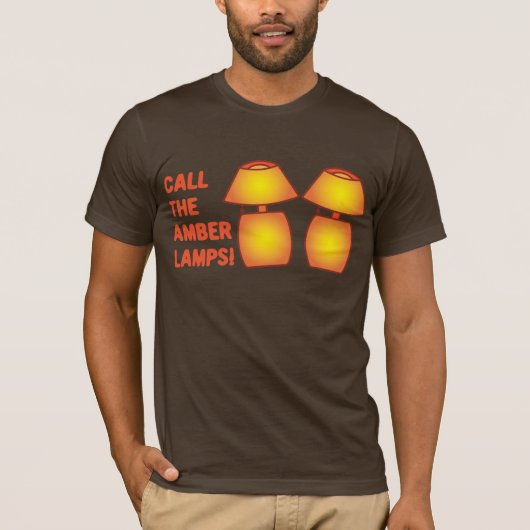 Rufen Sie die Amber Lampen! T-Shirt (Vorderseite)