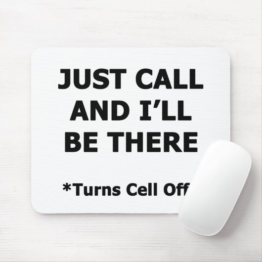 Rufen Sie einfach an und ich bin da Mousepad (Mit Mouse)