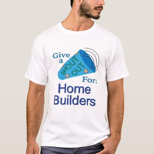 Rufen Sie für Zuhause-Builder aus T-Shirt (Vorderseite)