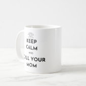 Rufen Sie Ihre Mama an, um Ruhe Behalten Kaffeetasse (Vorderseite Links)