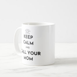 Rufen Sie Ihre Mama an, um Ruhe Behalten Kaffeetasse