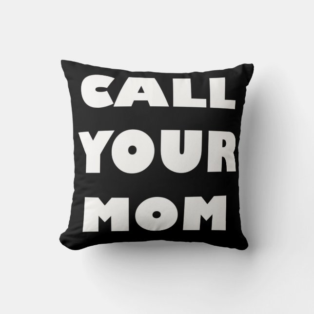 Rufen Sie Ihre Mama Funny Pillow Kissen (Vorderseite)