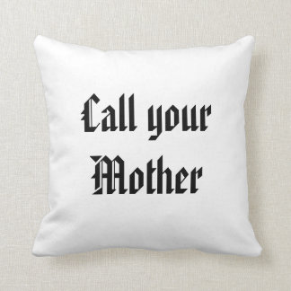Rufen Sie Ihre Mutter an Kissen