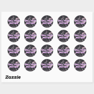 Rufen Sie Ihre Mutter Round Custom Round Stickers