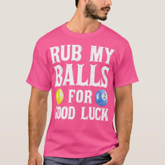 Rufen Sie meine Balls für Viel Glück Funny Pool Pl T-Shirt