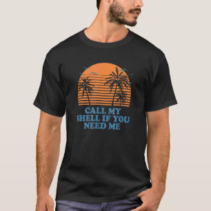 Rufen Sie meine Muschel an, wenn Sie mich Beach Fr T-Shirt