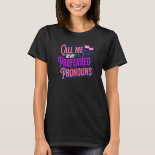 Rufen Sie mich an von meinen bevorzugten Pronouns T-Shirt