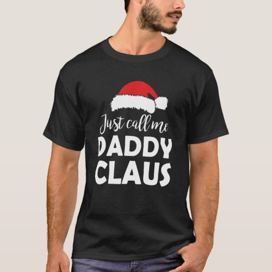Rufen Sie mich Daddy Claus Weihnachts-Sprichwort-F T-Shirt (Vorderseite)