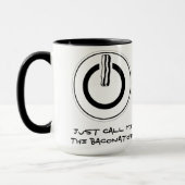 Rufen Sie mich einfach das Baconator an! Tasse (Links)