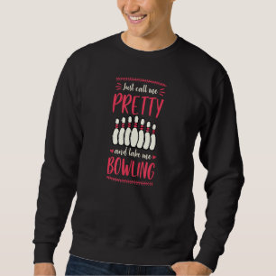 Rufen Sie mich einfach Hübsch an und nehmen Sie mi Sweatshirt