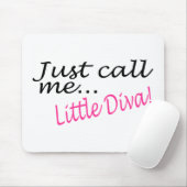 Rufen Sie mich einfach kleine Diva an Mousepad (Mit Mouse)