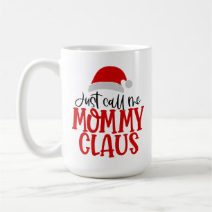 Rufen Sie mich einfach Mommy Claus-56876 an Kaffeetasse