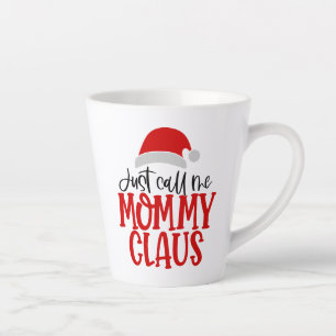 Rufen Sie mich einfach Mommy Claus-56876 an Milchtasse