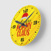 Rufen Sie mich einfach Mommy Claus-56876 an Runde Wanduhr (Winkel)