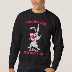 Rufen Sie mich glücklich, ich habe vier Kaninchen  Sweatshirt