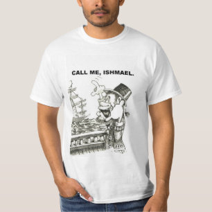 Rufen Sie mich, Ishmael an T-Shirt