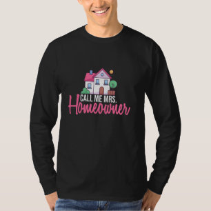 Rufen Sie mich Mrs. Homeeigner Erstmaliges Zuhause T-Shirt