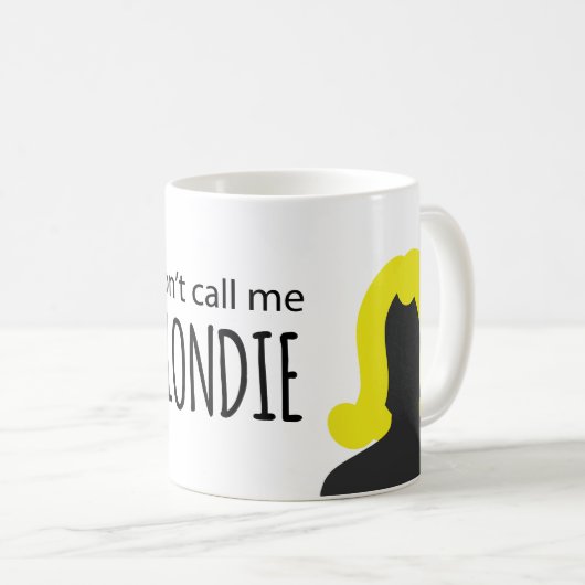 Rufen Sie mich nicht Blondie an Kaffeetasse (VorderseiteRechts)