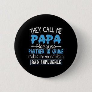 Rufen Sie mich Papa Partner in Crime Vater Vaters Button