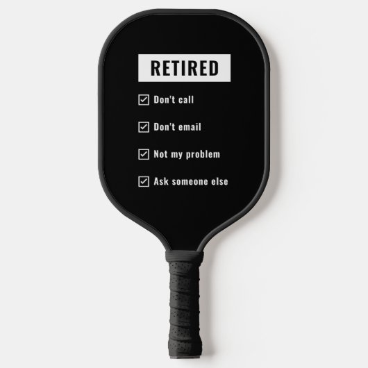 Rufen Sie nicht mein Problem Funny Retirement Gag Pickleball Schläger (Vorderseite)
