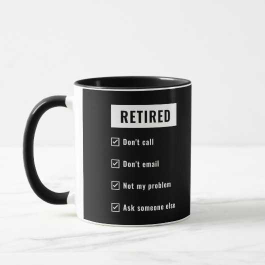 Rufen Sie nicht mein Problem Funny Retirement Gag  Tasse (Links)