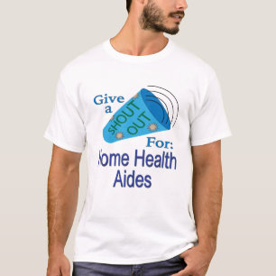 Rufen Sie sich für Zuhause Health Aides aus T-Shirt
