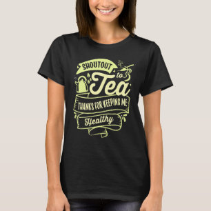 Rufen Sie Tea Danke, dass Sie mir gesunde Leute Be T-Shirt