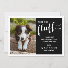 Ruff Year 2025 What the Fluff Funny Dog Foto Feiertagskarte