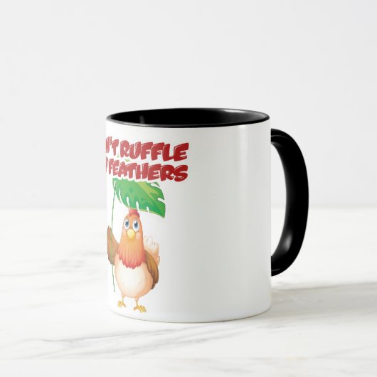 Ruffle meine Federn nicht Tasse (VorderseiteRechts)