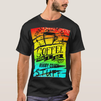 Rugby Coach-Kaffee T-Shirt