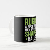 Rugby ist ein Sport für Männer mit seltsamen Kugel Kaffeetasse (Vorderseite Links)